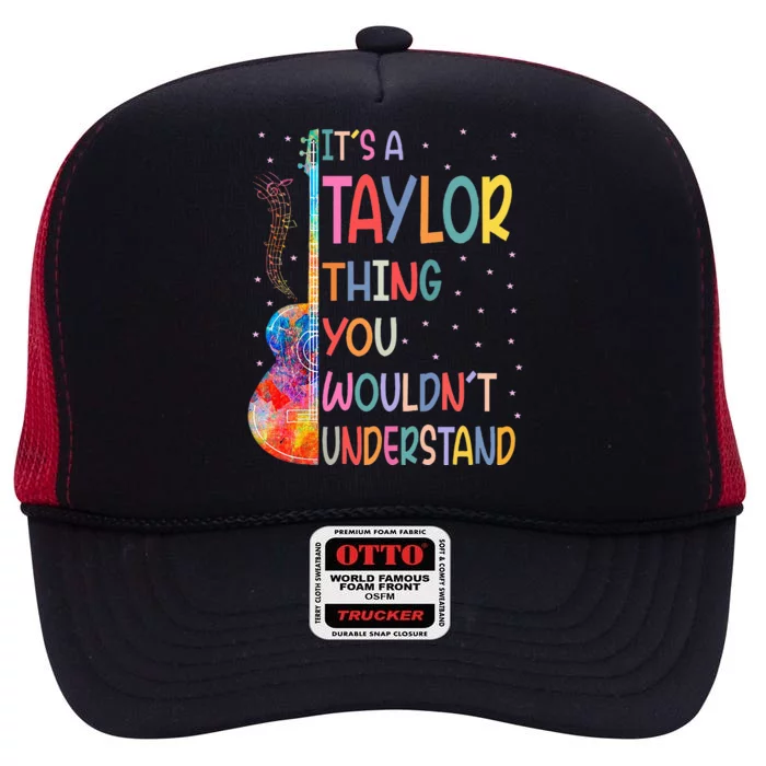 ItS A Taylor Thing You WouldnT Understand High Crown Mesh Trucker Hat