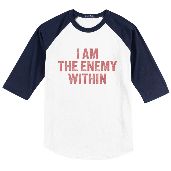 I Am The Enemy Within Pun Baseball Sleeve Shirt