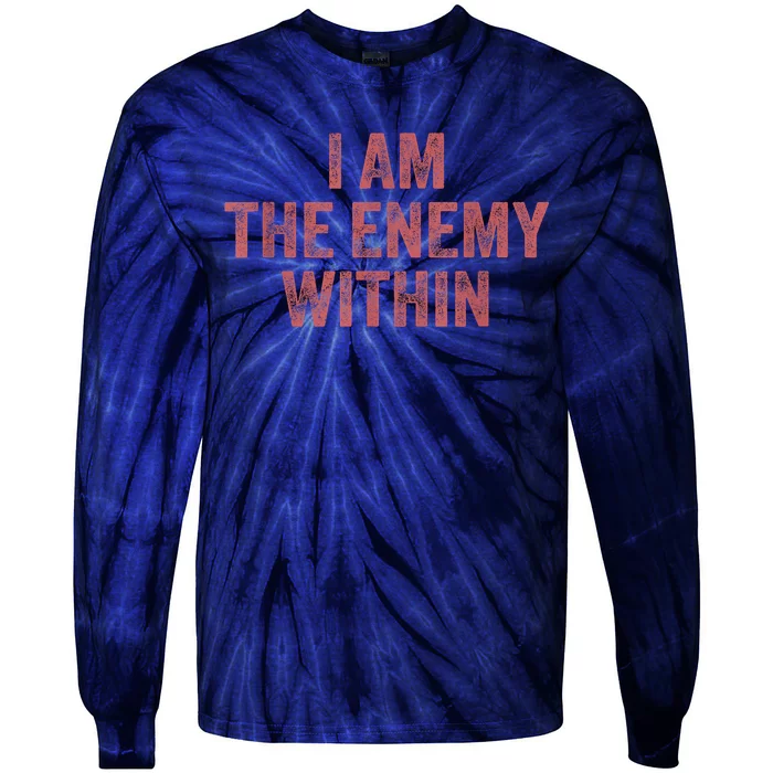 I Am The Enemy Within Pun Tie-Dye Long Sleeve Shirt