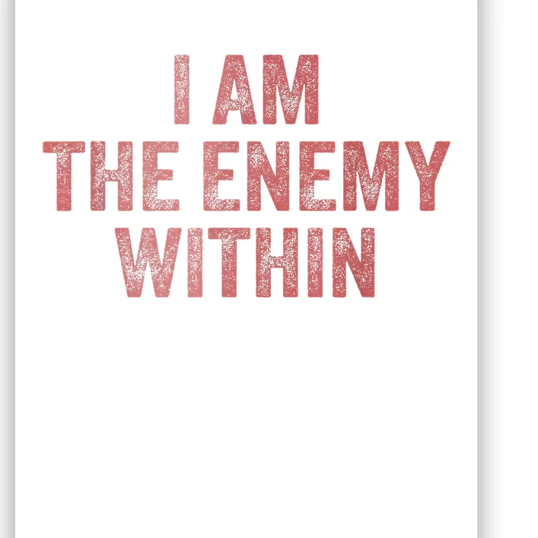 I Am The Enemy Within Pun Poster