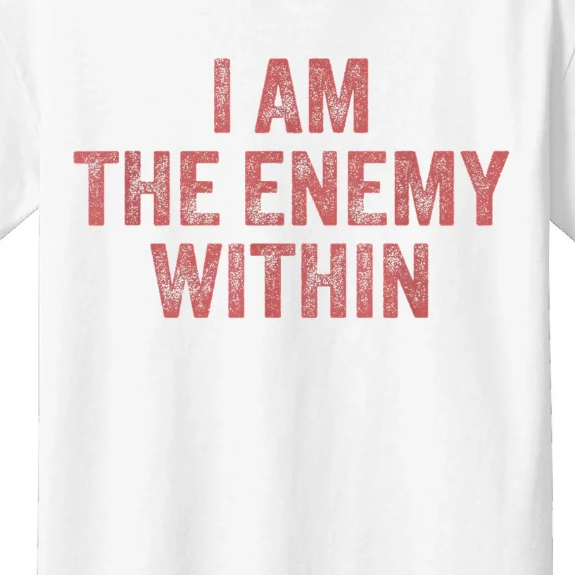 I Am The Enemy Within Pun Kids T-Shirt