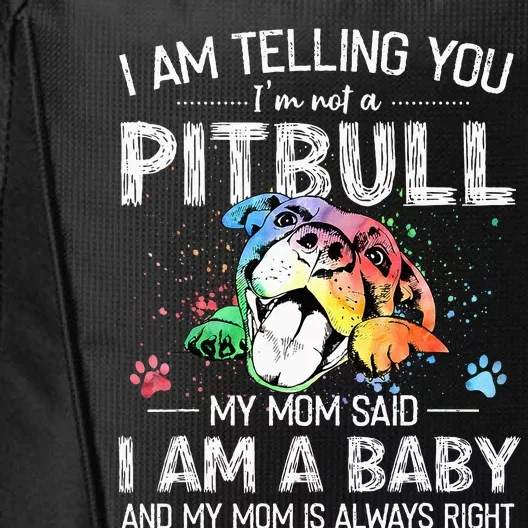 I Am Telling You I'm Not A Pitbull Dog Owners Gifts City Backpack