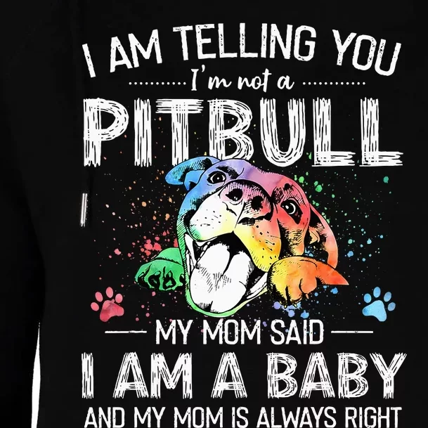 I Am Telling You I'm Not A Pitbull Dog Owners Gifts Womens Funnel Neck Pullover Hood