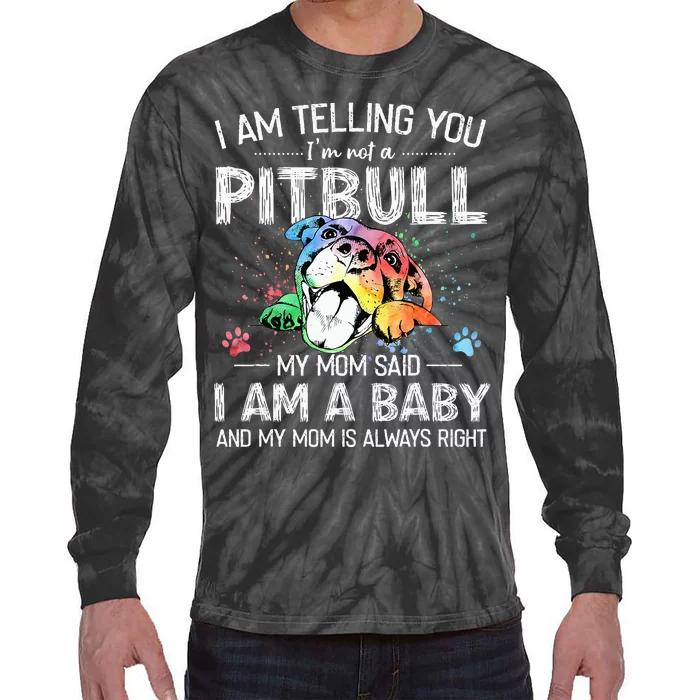 I Am Telling You I'm Not A Pitbull Dog Owners Gifts Tie-Dye Long Sleeve Shirt