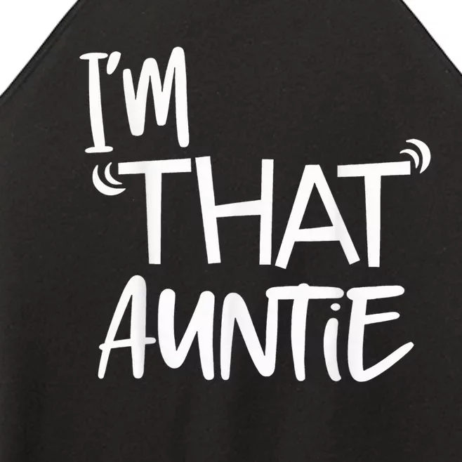 I am That Auntie Funny Tee Women’s Perfect Tri Rocker Tank