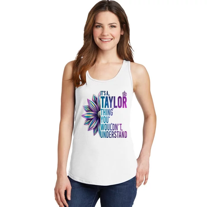 ItS A Taylor Thing You WouldnT Understand Name Taylor Ladies Essential Tank