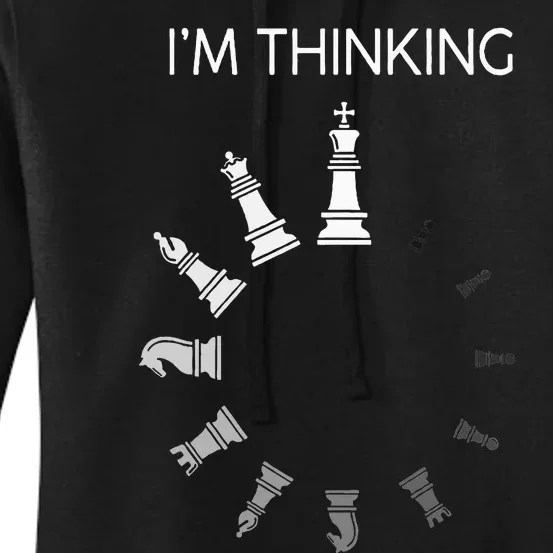 I am Thinking Chess Pieces I'm Thinking Chess Player Lover Women's Pullover Hoodie