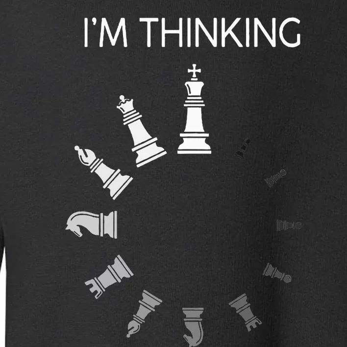 I am Thinking Chess Pieces I'm Thinking Chess Player Lover Toddler Sweatshirt