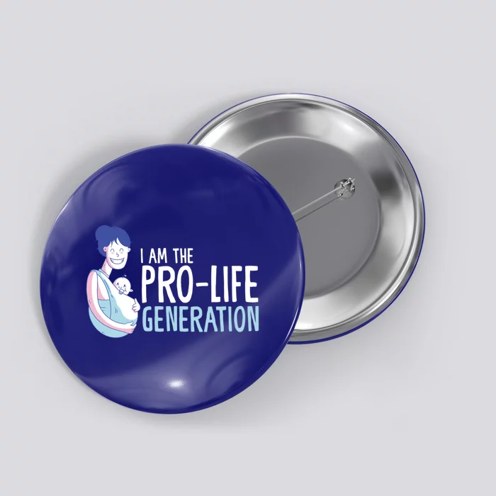 I Am The Prolife Generation Antiabortion Freedom Funny Gift Button