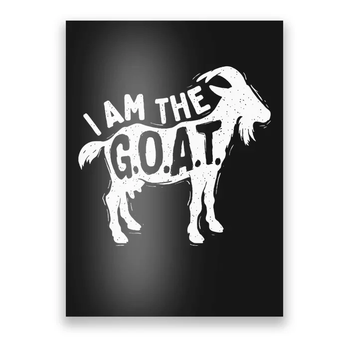 I Am The Goat Farm Animal Lover Rancher Farmer Farming Poster