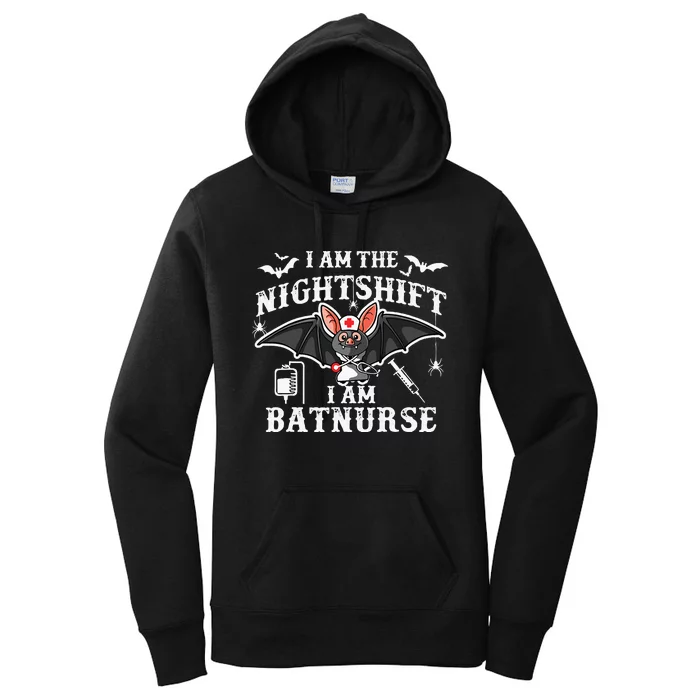 I Am The Nightshift I Am Bat Nurse Halloween Nursing Job Women's Pullover Hoodie