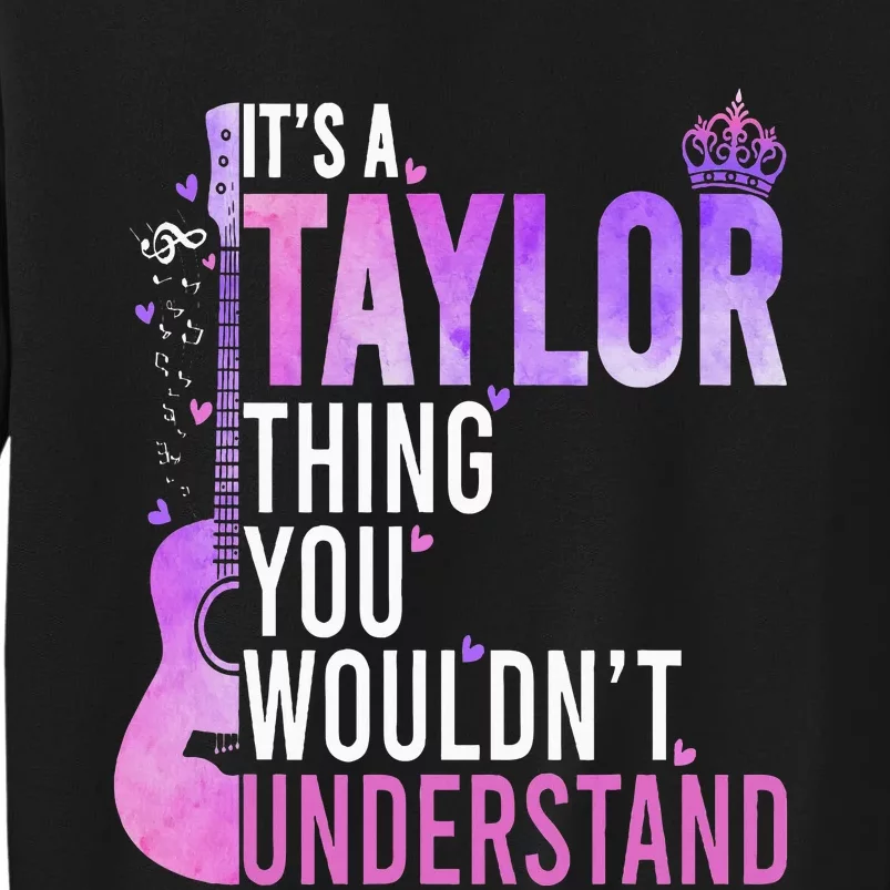 ItS A Taylor Thing You WouldnT Understand Sweatshirt