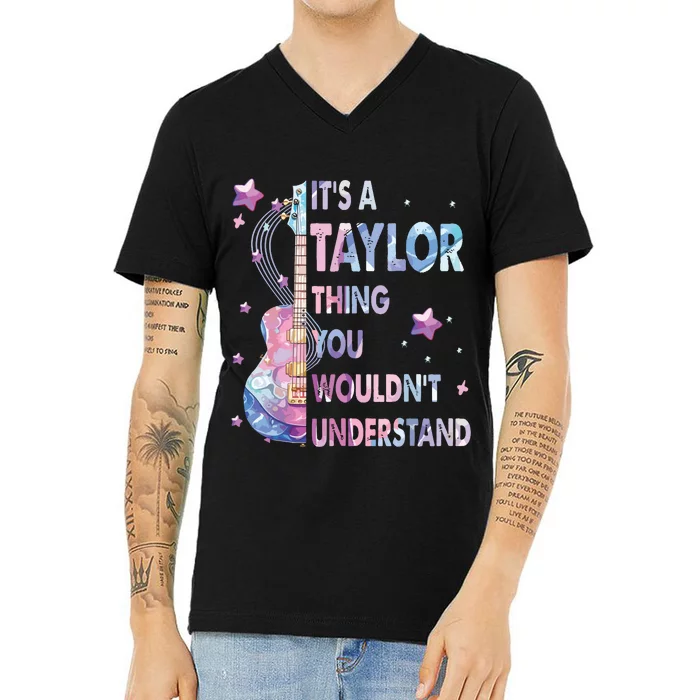 ItS A Taylor Thing You WouldnT Understand V-Neck T-Shirt