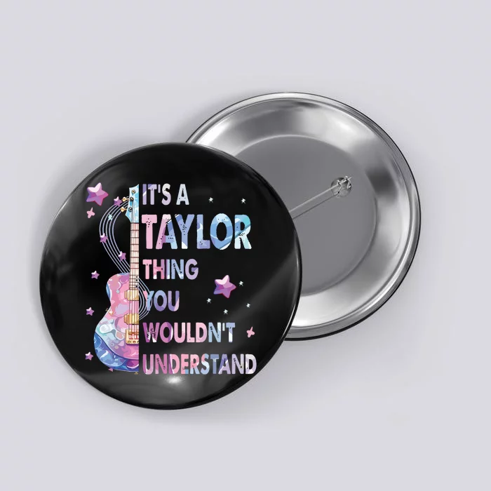 ItS A Taylor Thing You WouldnT Understand Button