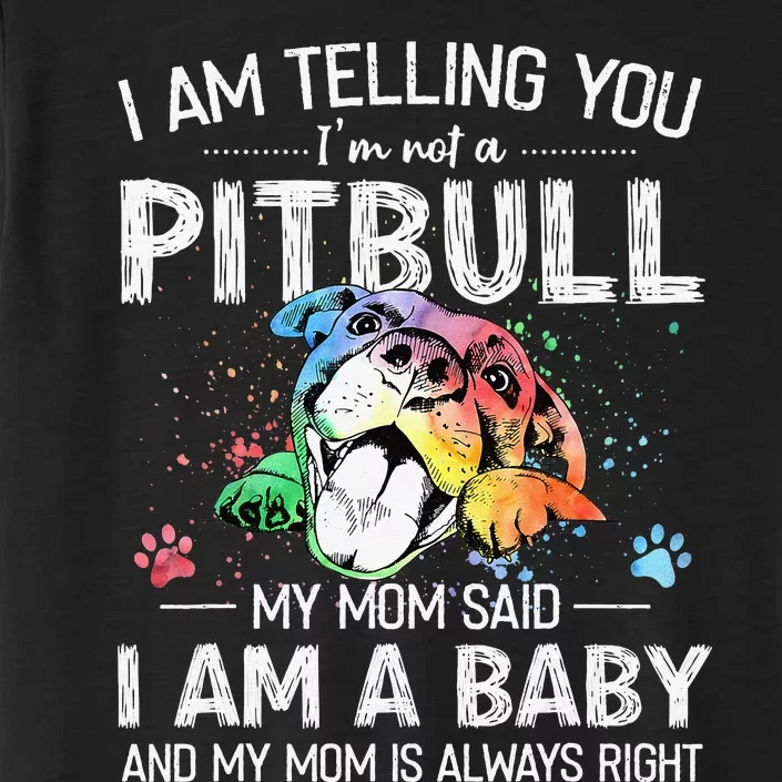 I Am Telling You I'm Not A Pitbull Dog Owners Gifts ChromaSoft Performance T-Shirt