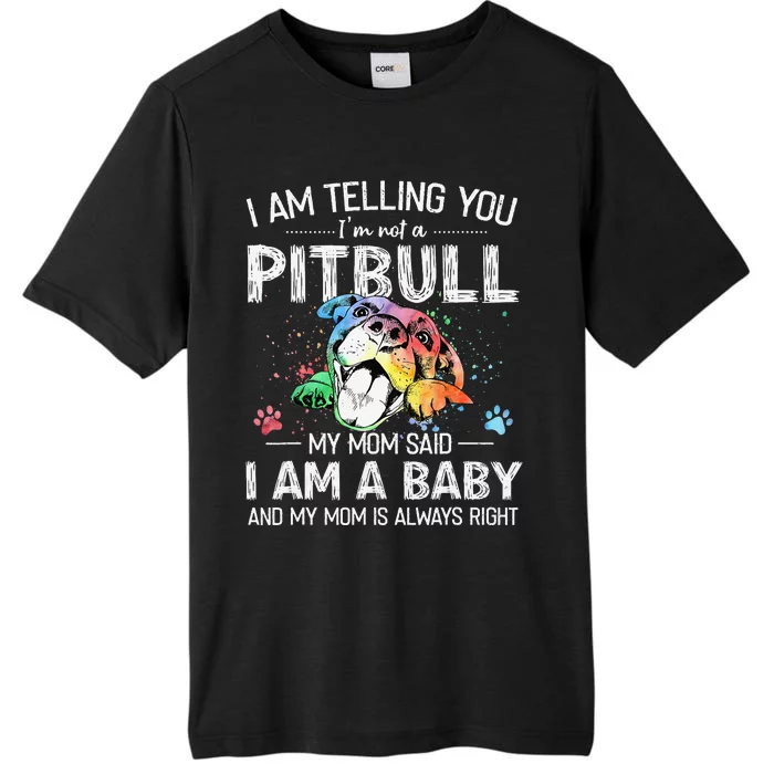 I Am Telling You I'm Not A Pitbull Dog Owners Gifts ChromaSoft Performance T-Shirt