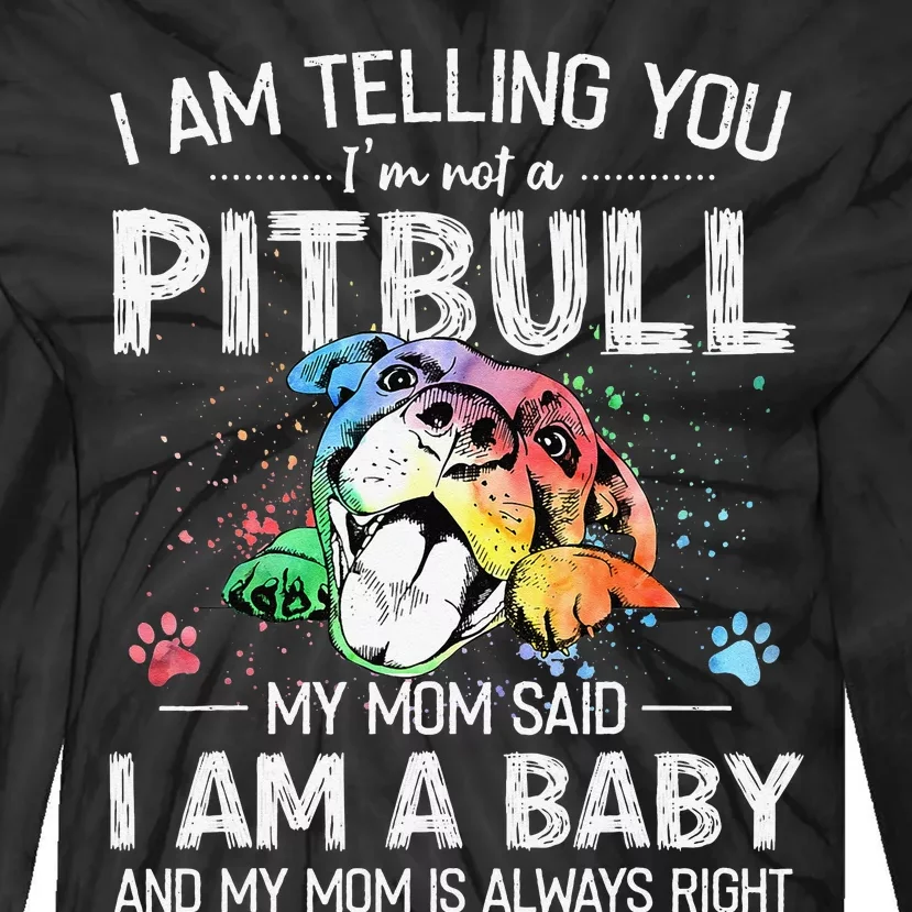 I Am Telling You I'm Not A Pitbull Dog Owners Gifts Tie-Dye Long Sleeve Shirt