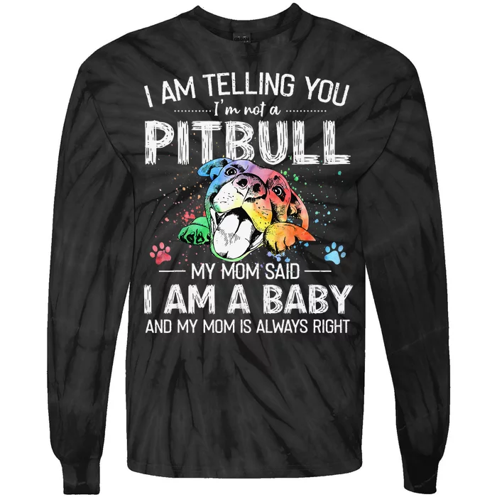 I Am Telling You I'm Not A Pitbull Dog Owners Gifts Tie-Dye Long Sleeve Shirt