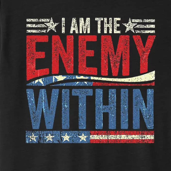 I Am The Enemy Within Pun ChromaSoft Performance T-Shirt