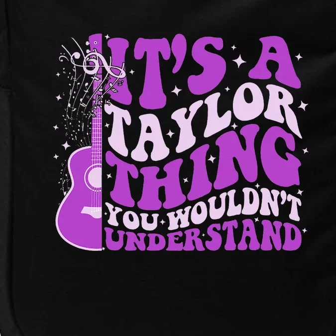 ItS A Taylor Thing You WouldnT Understand Impact Tech Backpack