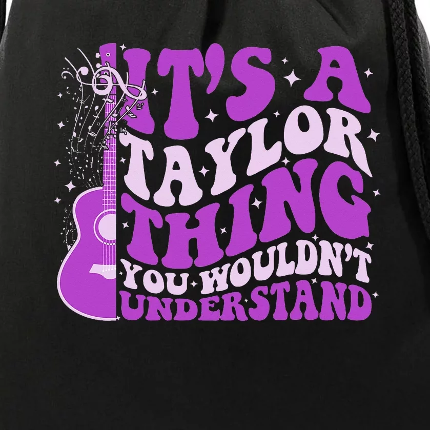 ItS A Taylor Thing You WouldnT Understand Drawstring Bag