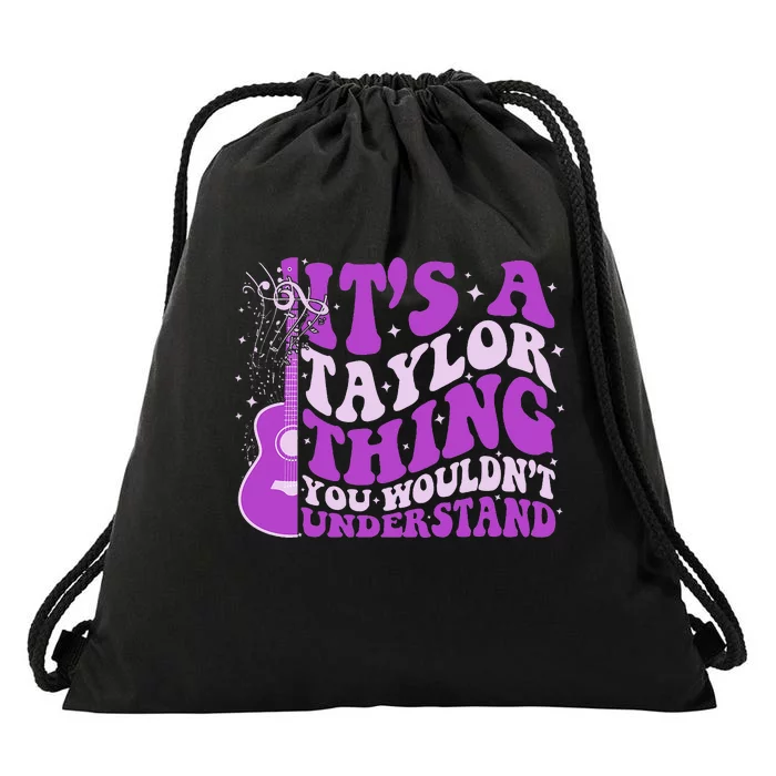 ItS A Taylor Thing You WouldnT Understand Drawstring Bag