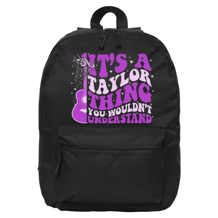 ItS A Taylor Thing You WouldnT Understand 16 in Basic Backpack