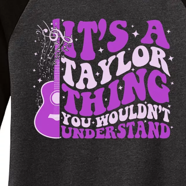 ItS A Taylor Thing You WouldnT Understand Women's Tri-Blend 3/4-Sleeve Raglan Shirt