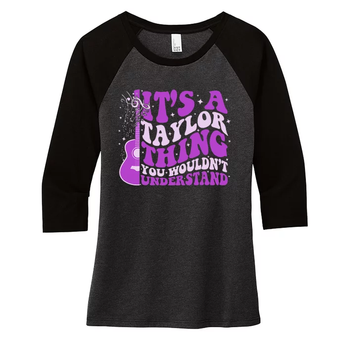 ItS A Taylor Thing You WouldnT Understand Women's Tri-Blend 3/4-Sleeve Raglan Shirt