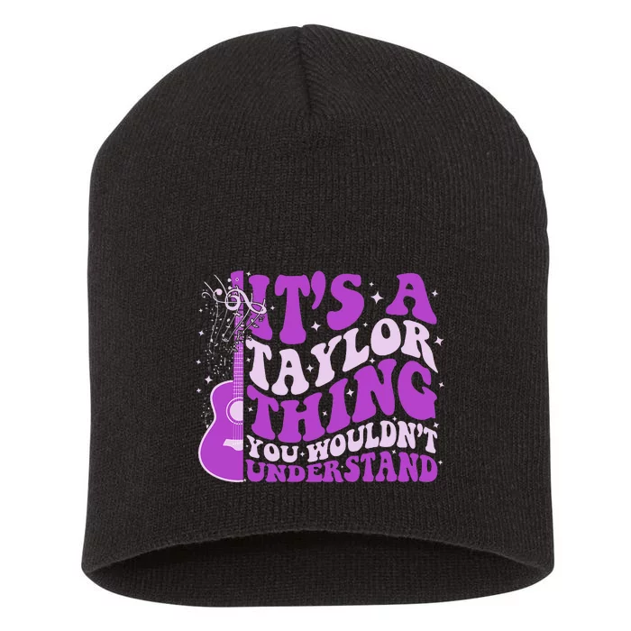 ItS A Taylor Thing You WouldnT Understand Short Acrylic Beanie