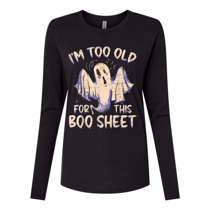 I Am Too Old For This Boo Sheet Funny Happy Halloween Womens Cotton Relaxed Long Sleeve T-Shirt