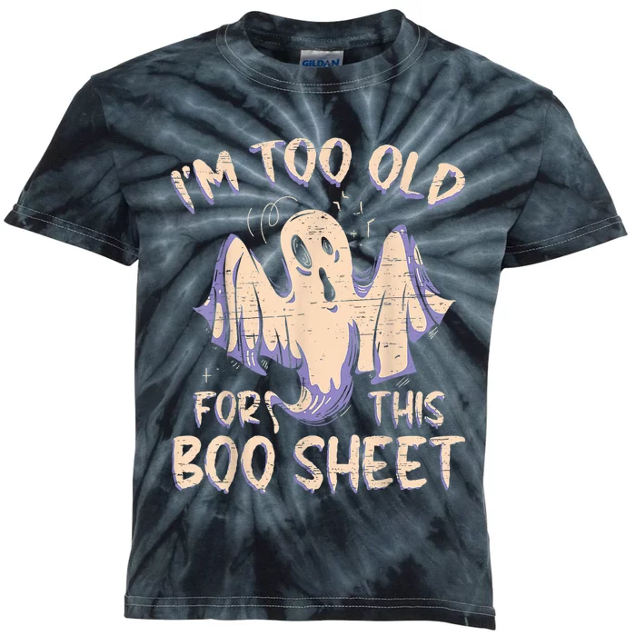 I Am Too Old For This Boo Sheet Funny Happy Halloween Kids Tie-Dye T-Shirt