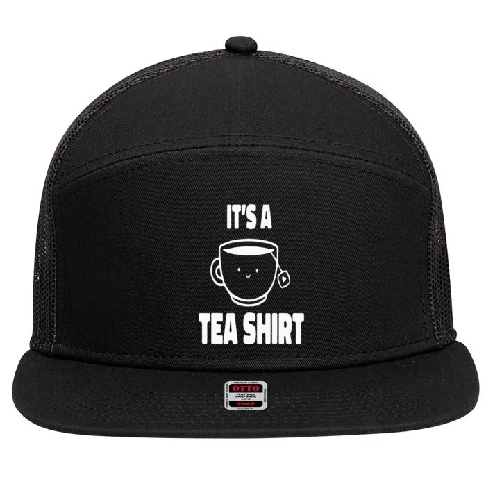 It's A Tea Funny Tea Drinker Lover 7 Panel Mesh Trucker Snapback Hat