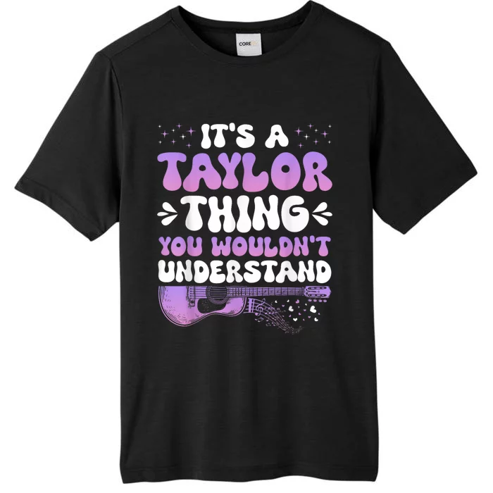 ItS A Taylor Thing You WouldnT Understand ChromaSoft Performance T-Shirt