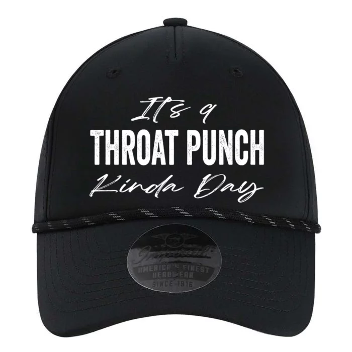 Its A Throat Punch Kinda Day Gift Performance The Dyno Cap