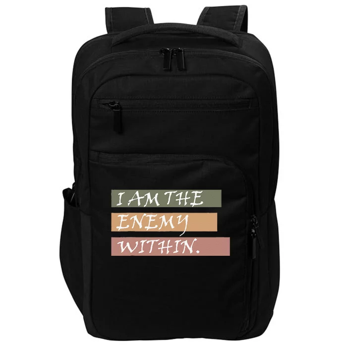 I Am The Enemy Within Impact Tech Backpack