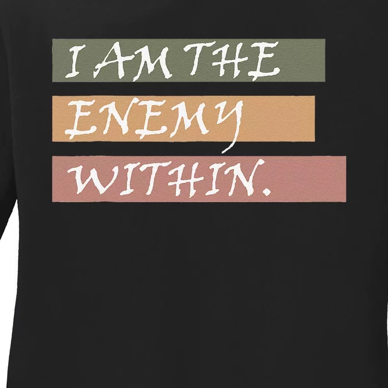 I Am The Enemy Within Ladies Long Sleeve Shirt