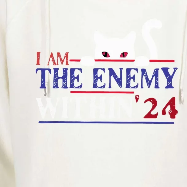 I Am The Enemy Within Kamala Harris 2024 Womens Funnel Neck Pullover Hood