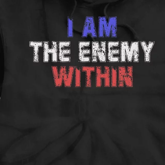 I Am The Enemy Within Tie Dye Hoodie