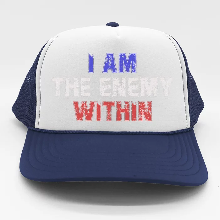 I Am The Enemy Within Trucker Hat