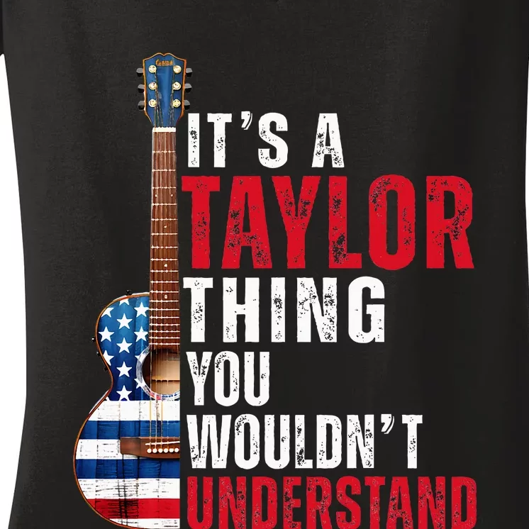 ItS A Taylor Thing You WouldnT Understand American Flag Women's V-Neck T-Shirt