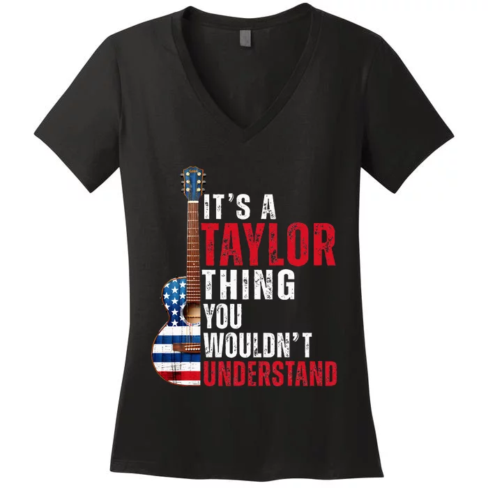 ItS A Taylor Thing You WouldnT Understand American Flag Women's V-Neck T-Shirt