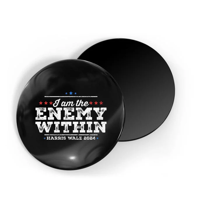 I Am The Enemy Within Harris Walz 2024 Enemy Within Magnet