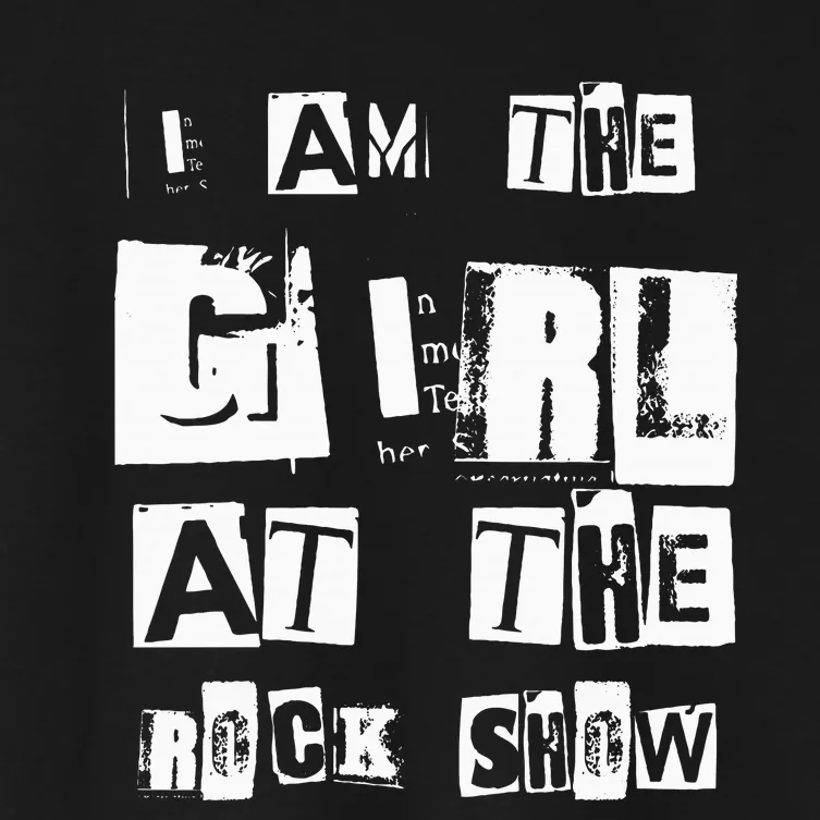 I Am The Girl At The R.O.C.K Show Rock Music Lover Women's Crop Top Tee