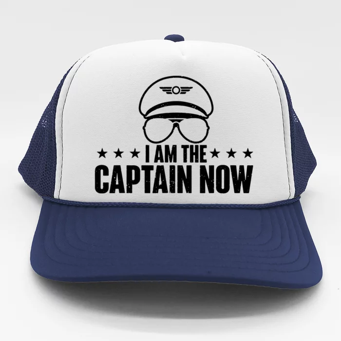 I Am The Captain Now Airplane Aircraft Lover Airline Pilot Trucker Hat