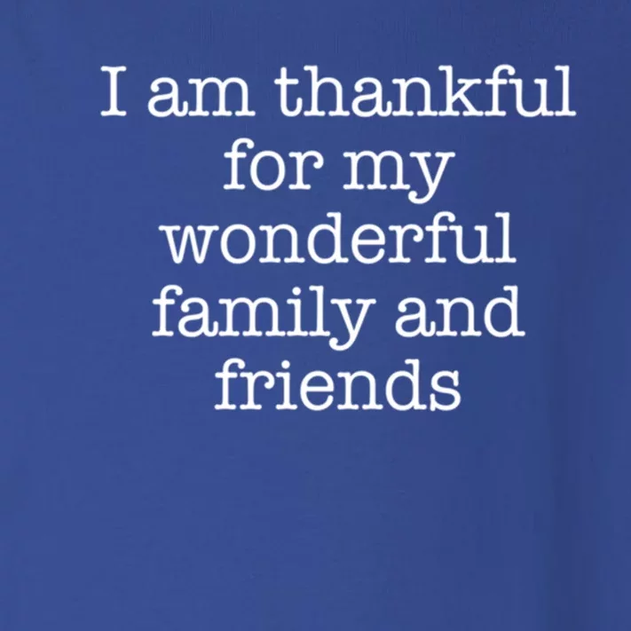 I Am Thankful For My Wonderful Family And Friends Cool Gift Toddler Long Sleeve Shirt