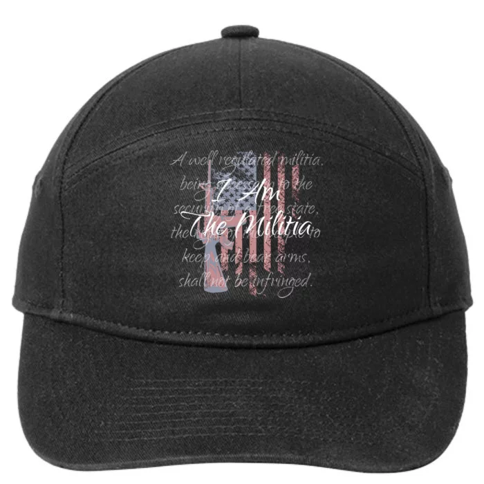 I Am The Militia Pro 2nd Amendment Proud American Flag Gift 7-Panel Snapback Hat