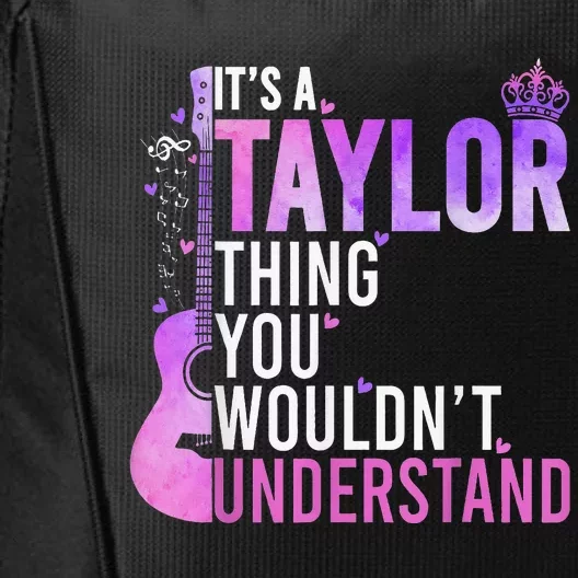 It's a Taylor Thing You Wouldn't Understand Taylor City Backpack