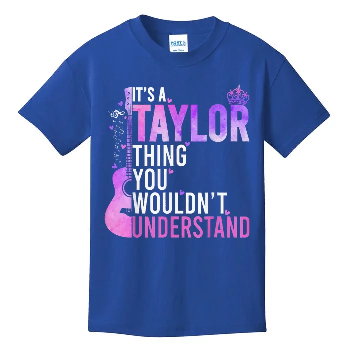 It's a Taylor Thing You Wouldn't Understand Taylor Kids T-Shirt