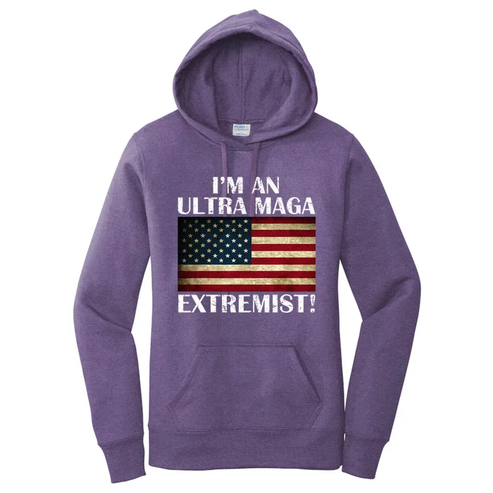 IM An Ultra Maga Extremist Flag America Women's Pullover Hoodie